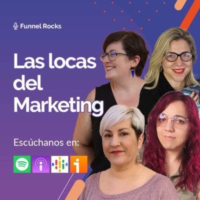 Para volverse locos en el marketing con Las Locas por el Marketing | Ep. 51