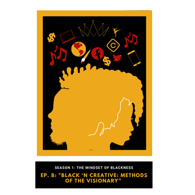 Black ‘N Creative: Methods of the Visionary