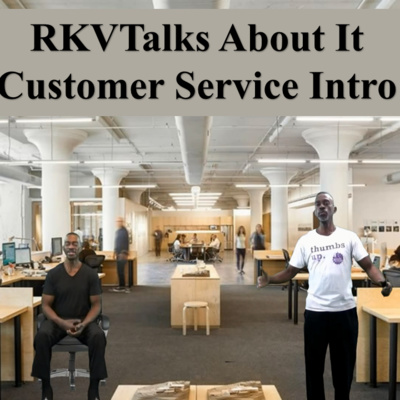 RKVTalks About It: Customer Service Intro