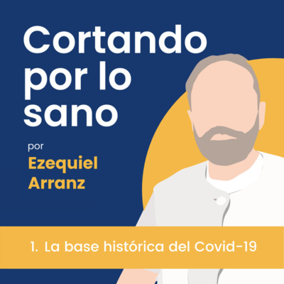 1. La base histórica del Covid-19