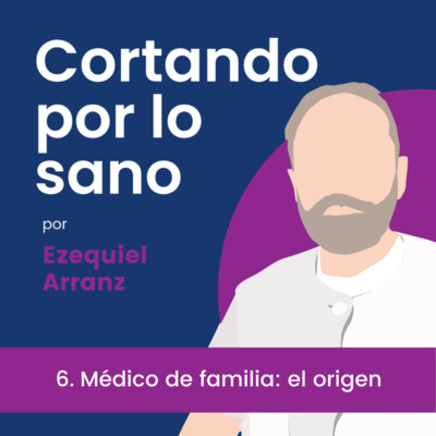 6. Médico de familia: el origen de esta especialidad