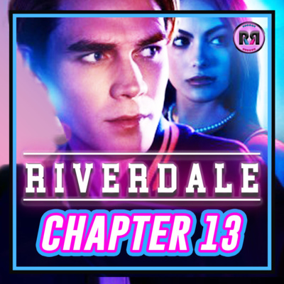 Riverdale - S01xE13 // Recap Rewind