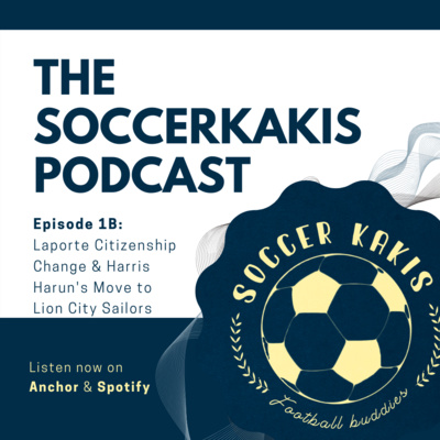 The SoccerKakis Podcast Episode 1B