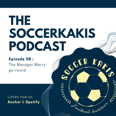 The SoccerKakis Podcast Episode 3B