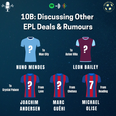 The SoccerKakis Podcast Episode 10B: Discussing Other EPL Deals & Rumours