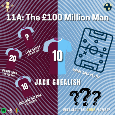 The SoccerKakis Podcast Episode 11A: Evaluating the £100 Million Man Jack Grealish