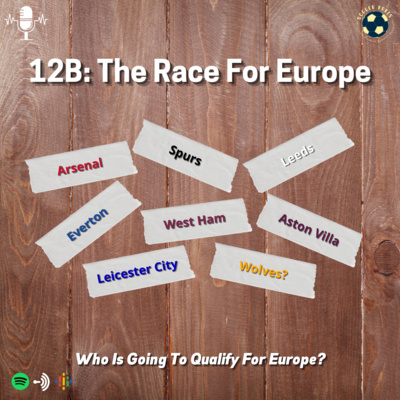 The SoccerKakis Podcast Episode 12B: The Race For Europe