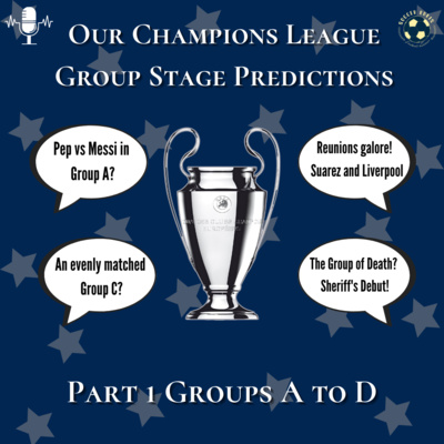 Our Champions League Guide & Predictions Part 1: Groups A to D