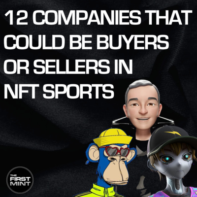 187 - 12x Companies That Could Be Buyers or Sellers in NFT Sports episode artwork