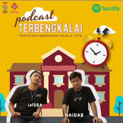 PODCAST TERBENGKALAI (TERTAWA BERSAMA KAULA ITTS)