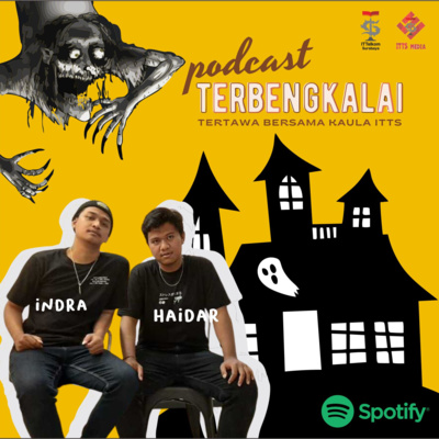 PODCAST TERBENGKALAI (TERTAWA BERSAMA KAULA ITTS)