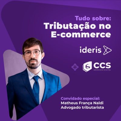 Tributação no e-commerce, com o advogado tributarista Matheus França Naldi