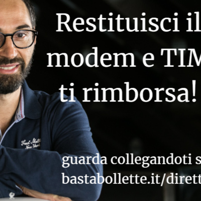 Annuncio Diretta - Restituisci il modem e il tuo operatore telefonico ti rimborsa! Vediamo come oggi in diretta alle 17.30