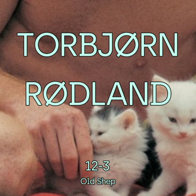 12-3: Torbjørn Rødland ( Old Shep )