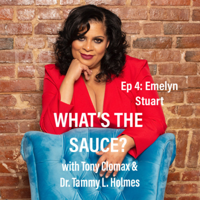 What's The Sauce? Ep 4: Emelyn Stuart Talks Festivals, Theater Ownership, Film Distribution, & More. episode artwork