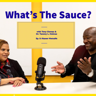 What's The Sauce? Ep 5: Nasser Metcalfe talks Bernie Mac, Prince, Kidd Creole, Ralph Metcalfe & More. episode artwork