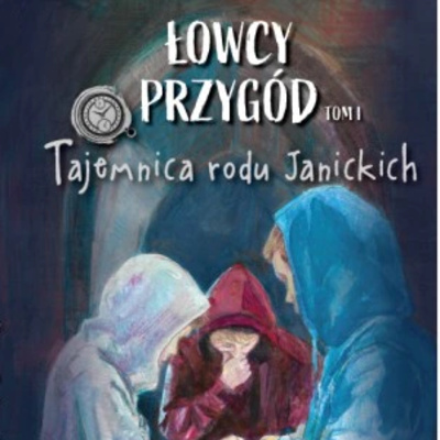 #Dźwiękowe Kalendarium 12 #Tobiasz Duda #Łowcy Przygód 1 #Tajemnica rodu Janickich #Józefów #Autorzy