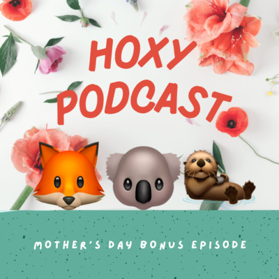 HOXY Podcast - BONUS EP (parenting, pregnancy & motherhood) HOXY Podcast - BONUS EP (parenting, pregnancy & motherhood)