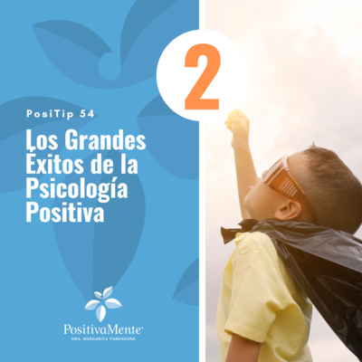 PosiTip 54 Los Grandes Éxitos de la Psicología Positiva 2 episode artwork
