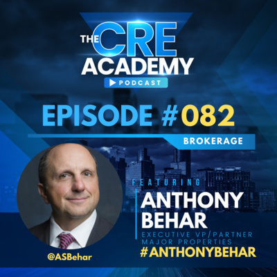 Episode #82 - Anthony Behar - EVP/Partner, Major Properties - Strategies to Develop New Business