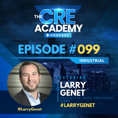 Episode #99 - Larry Genet - Executive Vice President, CBRE - The Impact of Social Media on Business
