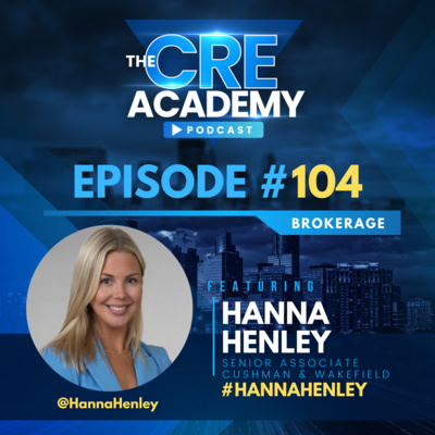 Episode #104 - Hanna Henley - Senior Associate, Cushman & Wakefield - Real Estate Value Proposition