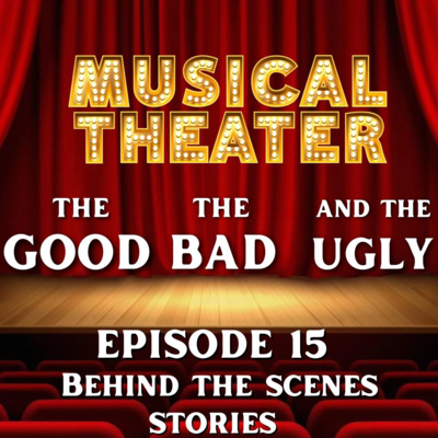 Musical Theater: The Good The Bad and The Ugly
