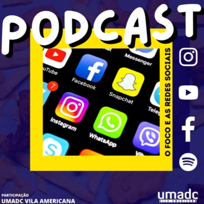 #6 - UMADC VA PODCAST - O FOCO E AS REDES SOCIAIS episode artwork