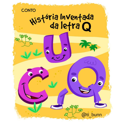 Conto Nanico #2 - História inventada da letra Q