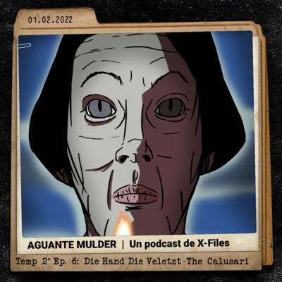 22. Terror en X-Files: Die Hand Die Verletzt y The Calusari