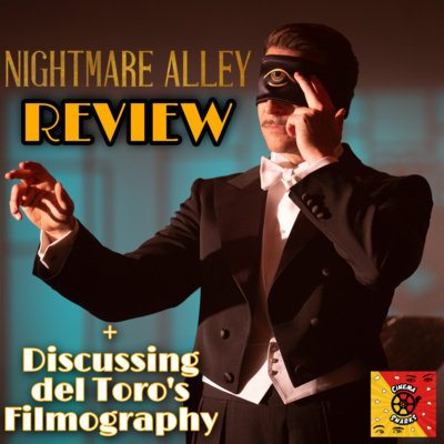 Nightmare Alley (2021) Review + Discussing Guillermo Del Toro's Filmography episode artwork