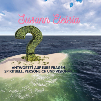 Susann Eleisia San´anara - Spirituelle Antworten zum Leben!