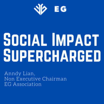 Anndy Lian Joins EG Association as Non Executive Chair "Social Impact Supercharged Using Blockchain"