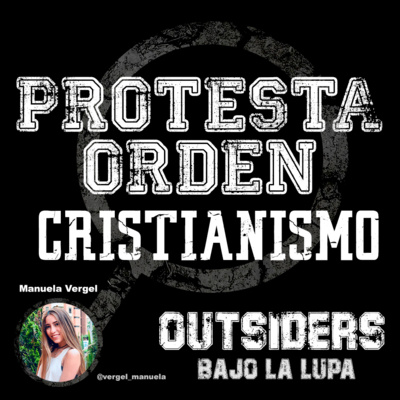 Episodio 3.2: Protesta, Orden y Cristianismo