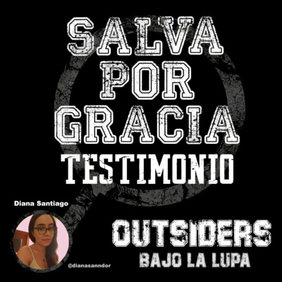 Episodio 6: Salva por Gracia - Testimonio de Diana