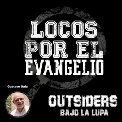 Episodio 11: Locos Por El Evangelio