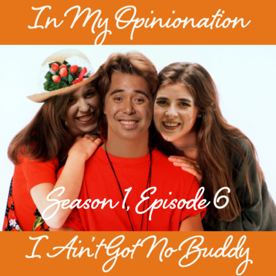 Season 1, Episode 6 - I Ain’t Got No Buddy