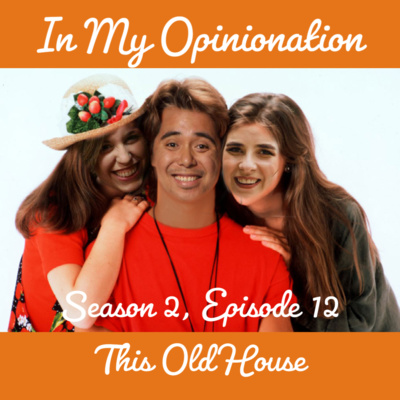 Season 2, Episode 12 - This Old House