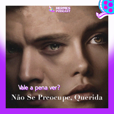 Review HERMES - #38 Não se preocupe, Querida (2022)