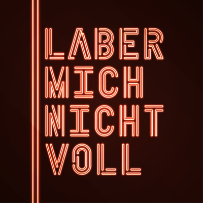 LABER MICH NICHT VOLL