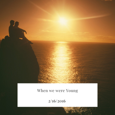 When We were Young