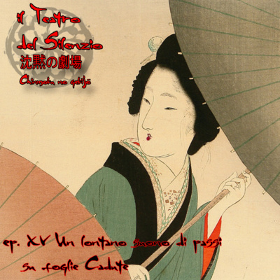 Episodio 15 - Un Lontano Suono di Passi su Foglie Cadute