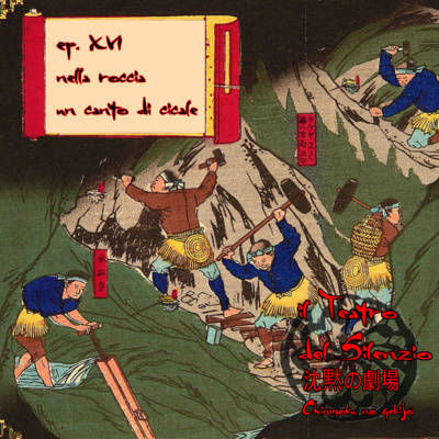 Episodio 16 - Nella Roccia un Canto di Cicale