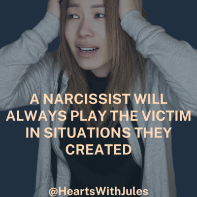 A Narcissist will always play the victim in situations they created A Narcissist will always play the victim in situations they created