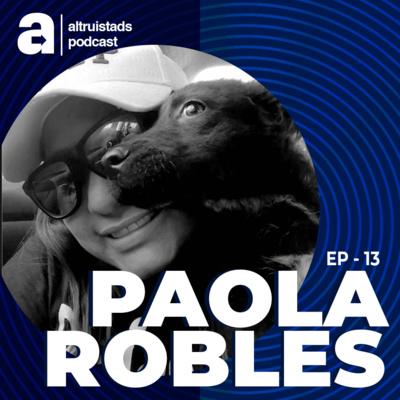 EP 13 "Ayuda a otros y a ti mismo" - Paola Robles (Fundadora Dejando Huellas por Cancún)