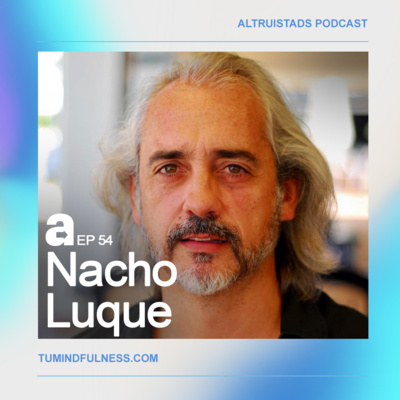 EP 54 - T3 "Tu maestro eres tú" - Nacho Luque (tumindfulness.com, Sevilla)