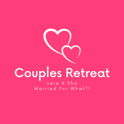 Couples Retreat - We're Baaaaaack!!! w/ Sara & Alex (S1:E21)