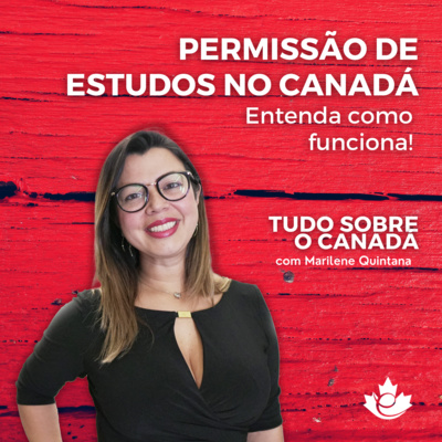 S1:E28 - ENTENDA COMO FUNCIONA A PERMISSÃO DE ESTUDOS NO CANADÁ episode artwork