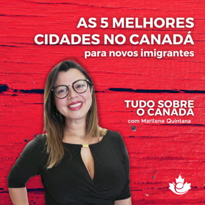 S1:E29 - TOP 5 MELHORES CIDADES NO CANADÁ PARA NOVOS IMIGRANTES episode artwork