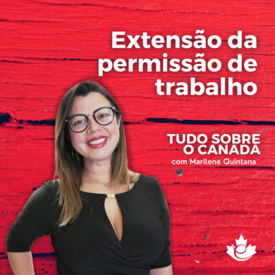 S2:E30 Extensão da permissão de trabalho no Canadá | Perguntas frequentes episode artwork